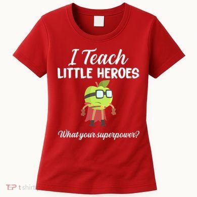 I Teach Little Heroes Women's T-Shirt