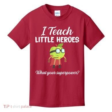 I Teach Little Heroes Kids T-Shirt