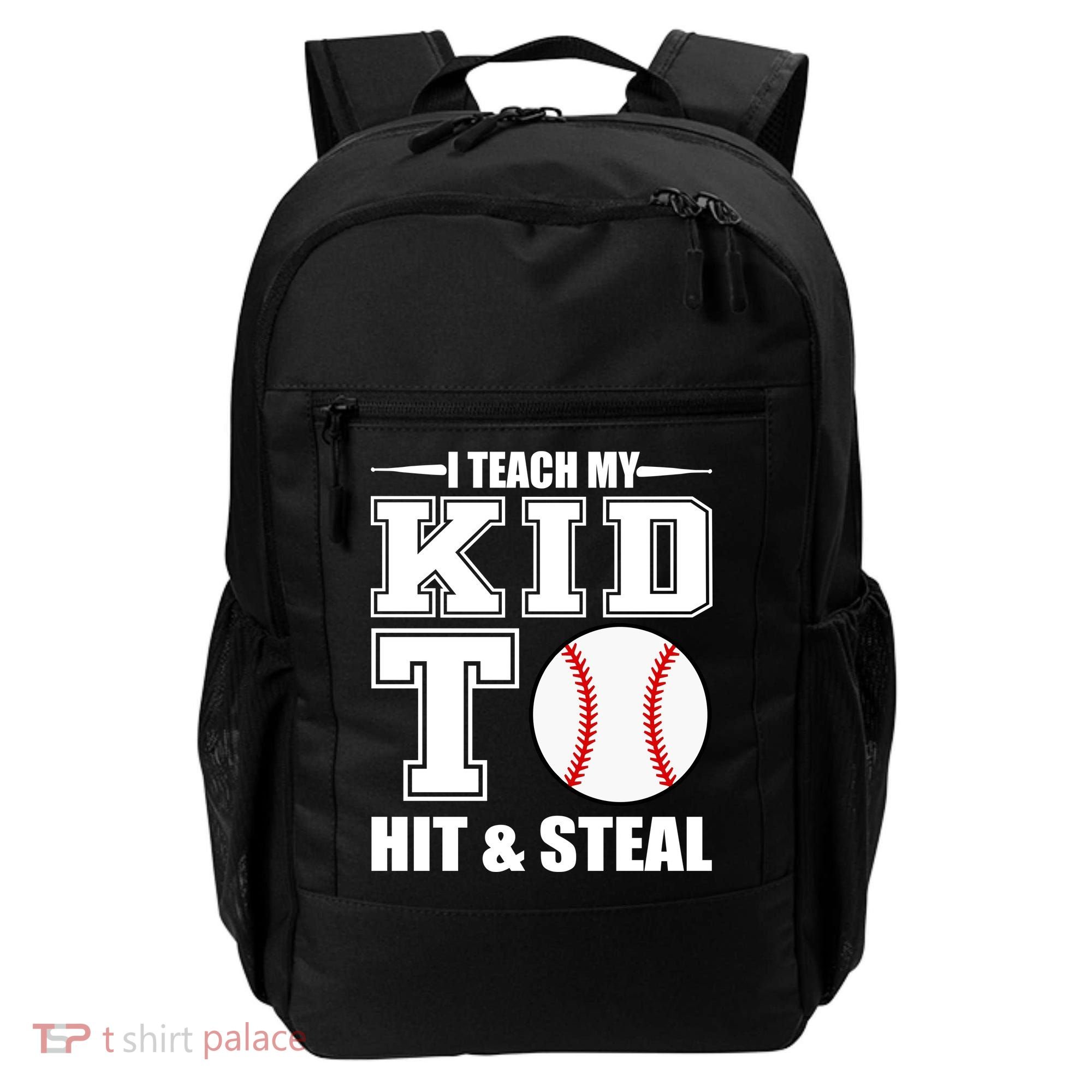 I Teach My Kid To Hit & Steal Baseball Backpack