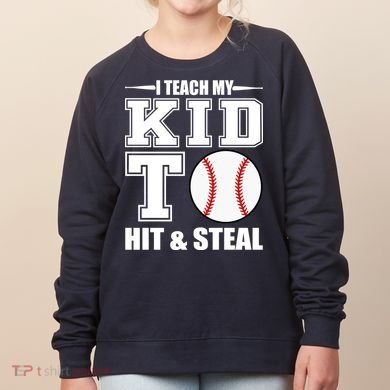 I Teach My Kid To Hit & Steal Baseball Women's Sweatshirt