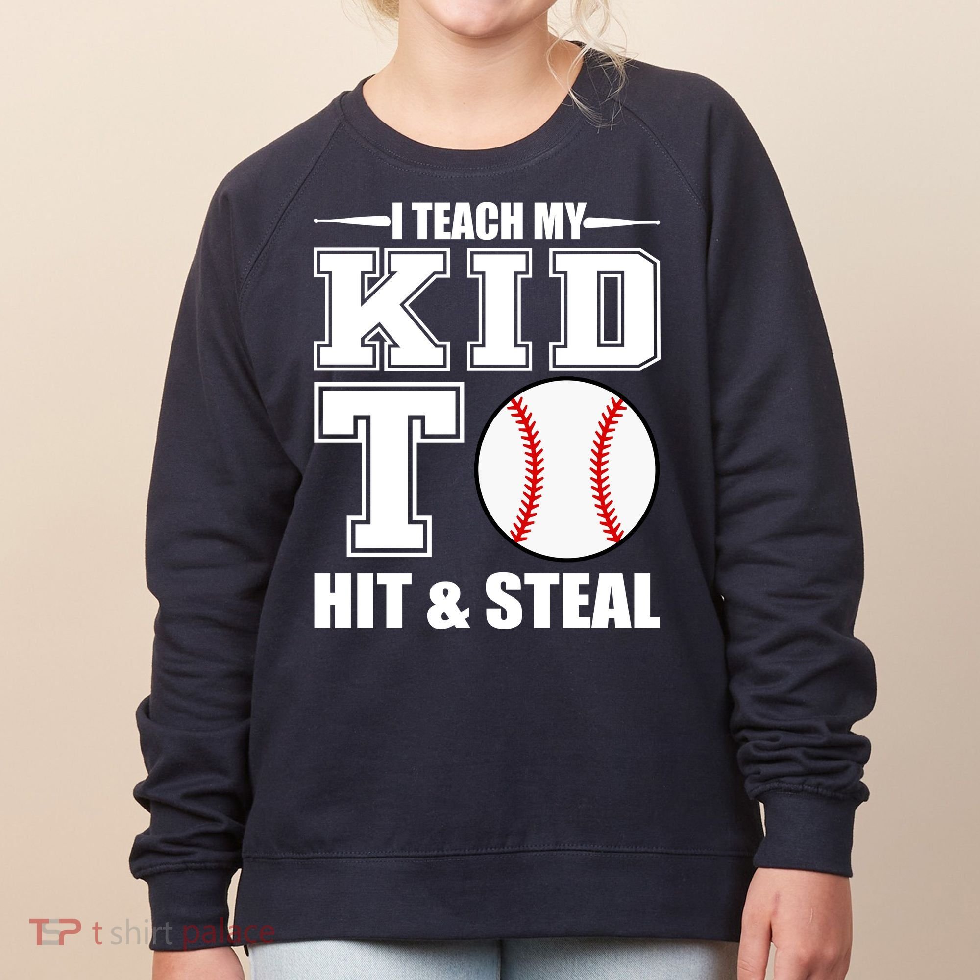 I Teach My Kid To Hit & Steal Baseball Women's Sweatshirt