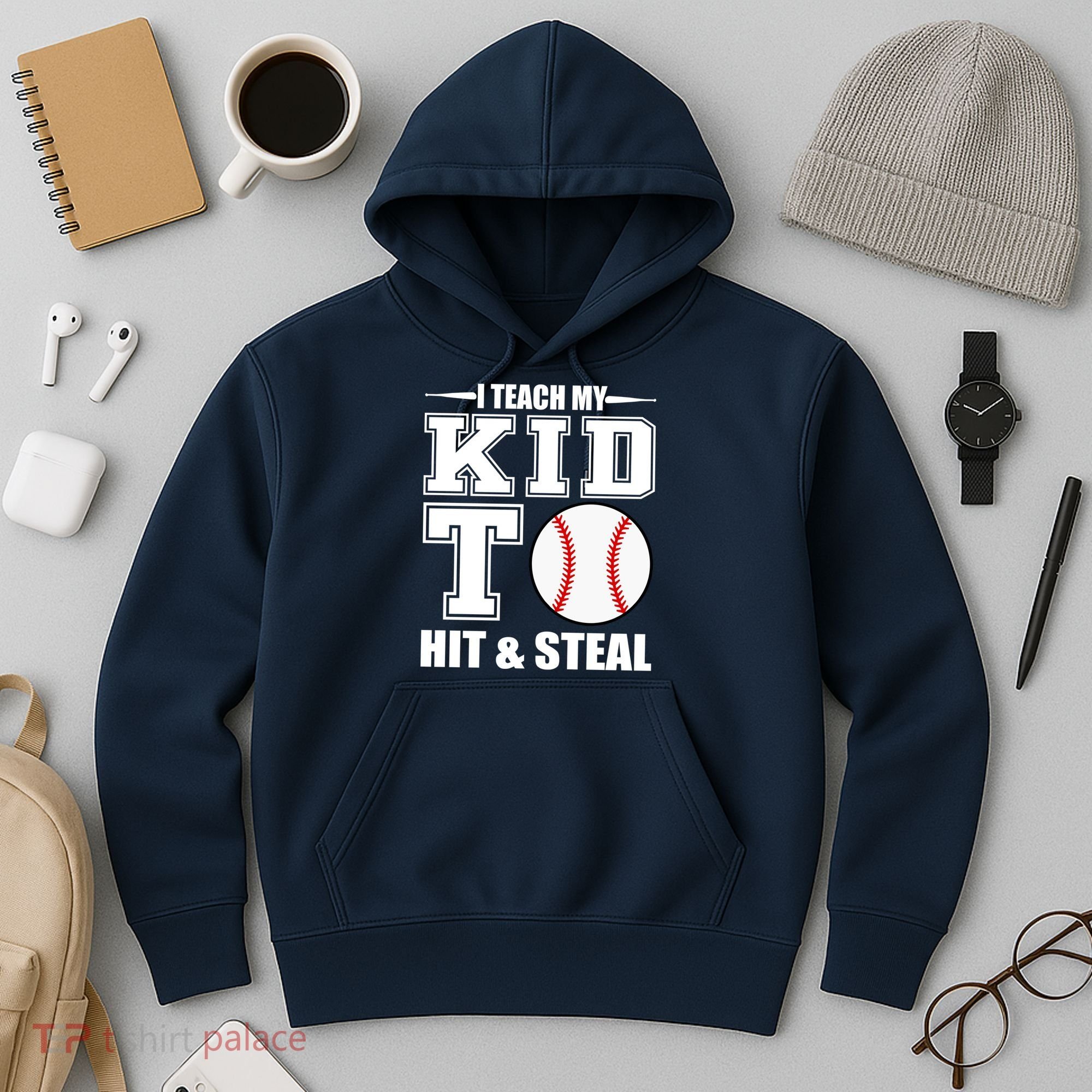 I Teach My Kid To Hit & Steal Baseball Hoodie