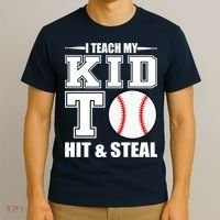 I Teach My Kid To Hit & Steal Baseball T-Shirt thumb 3