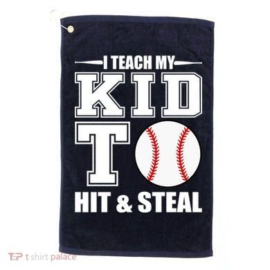 I Teach My Kid To Hit & Steal Baseball Golf Towel
