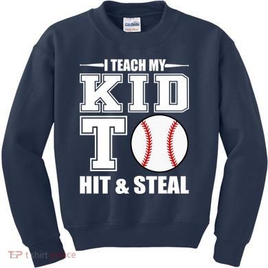 I Teach My Kid To Hit & Steal Baseball Kids Sweatshirt