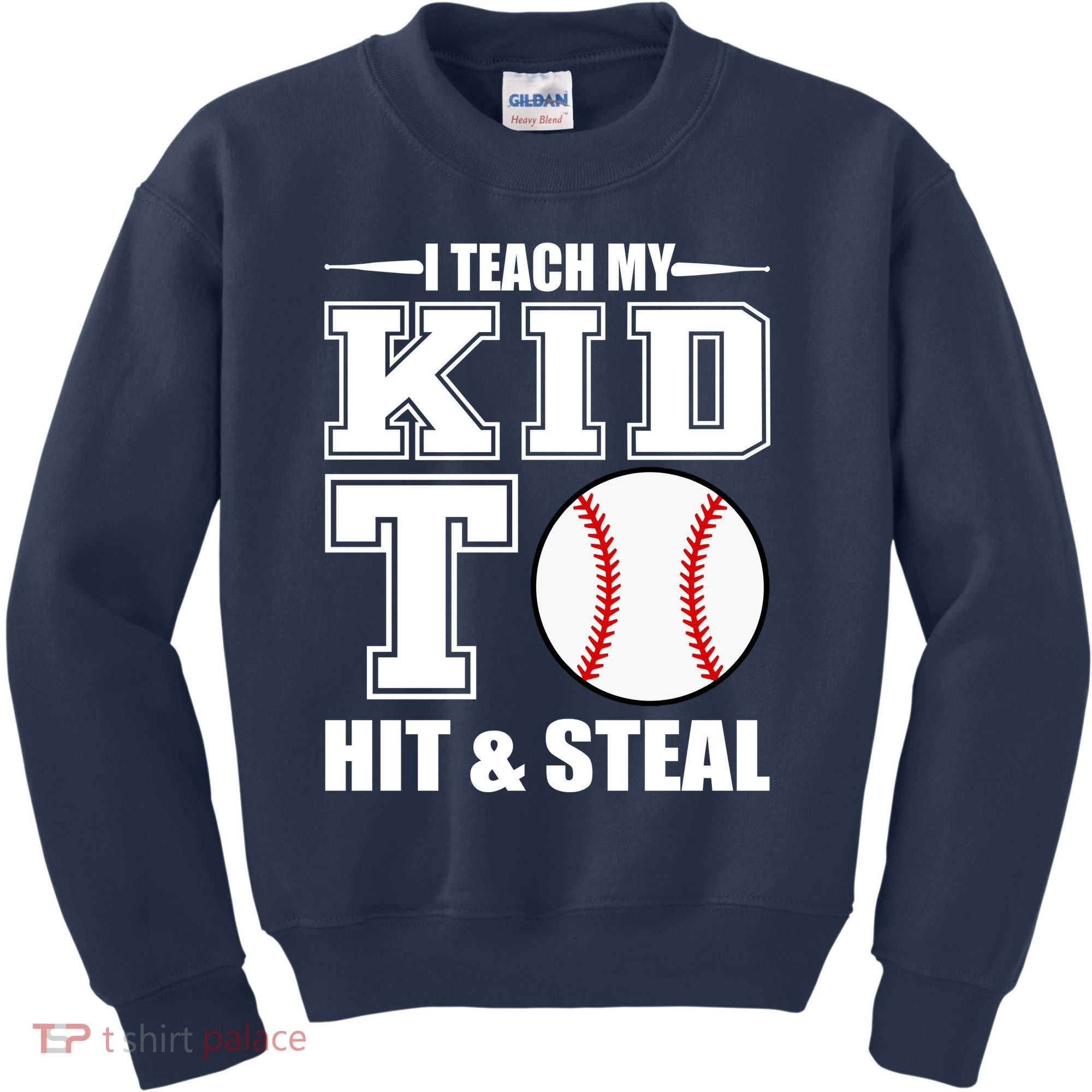 I Teach My Kid To Hit & Steal Baseball Kids Sweatshirt