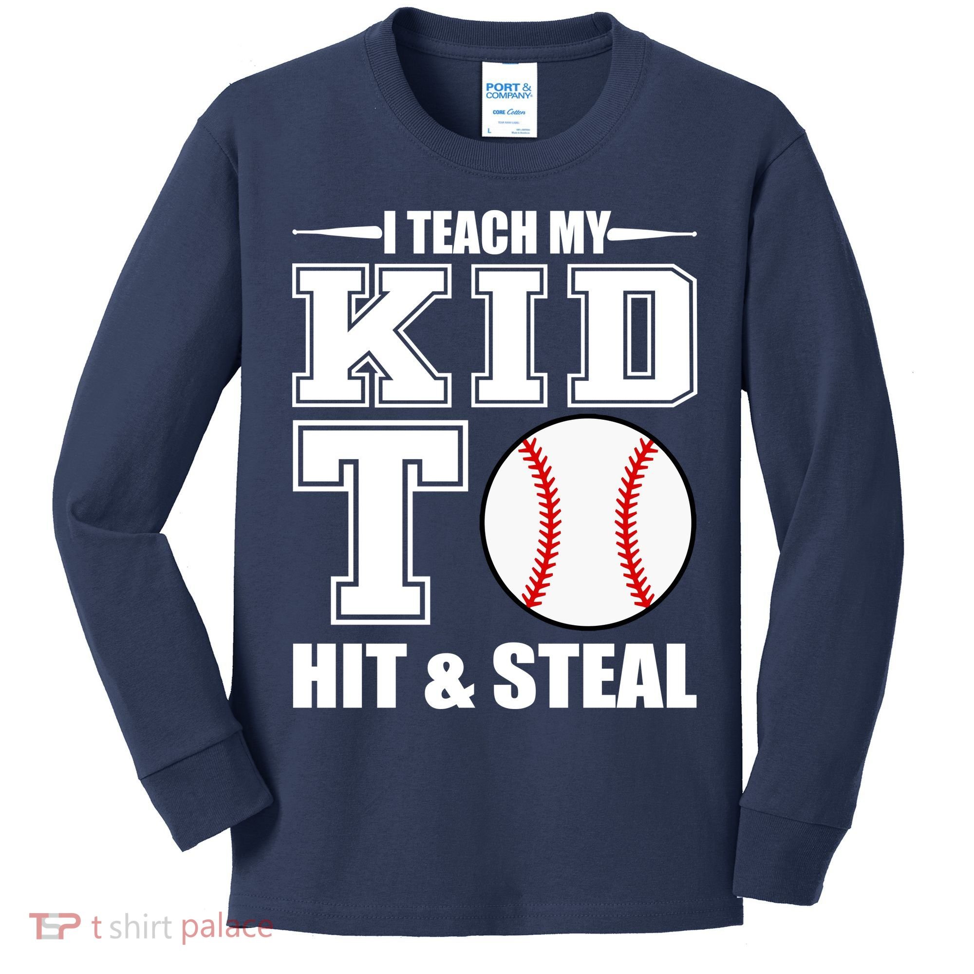 I Teach My Kid To Hit & Steal Baseball Kids Long Sleeve Shirt