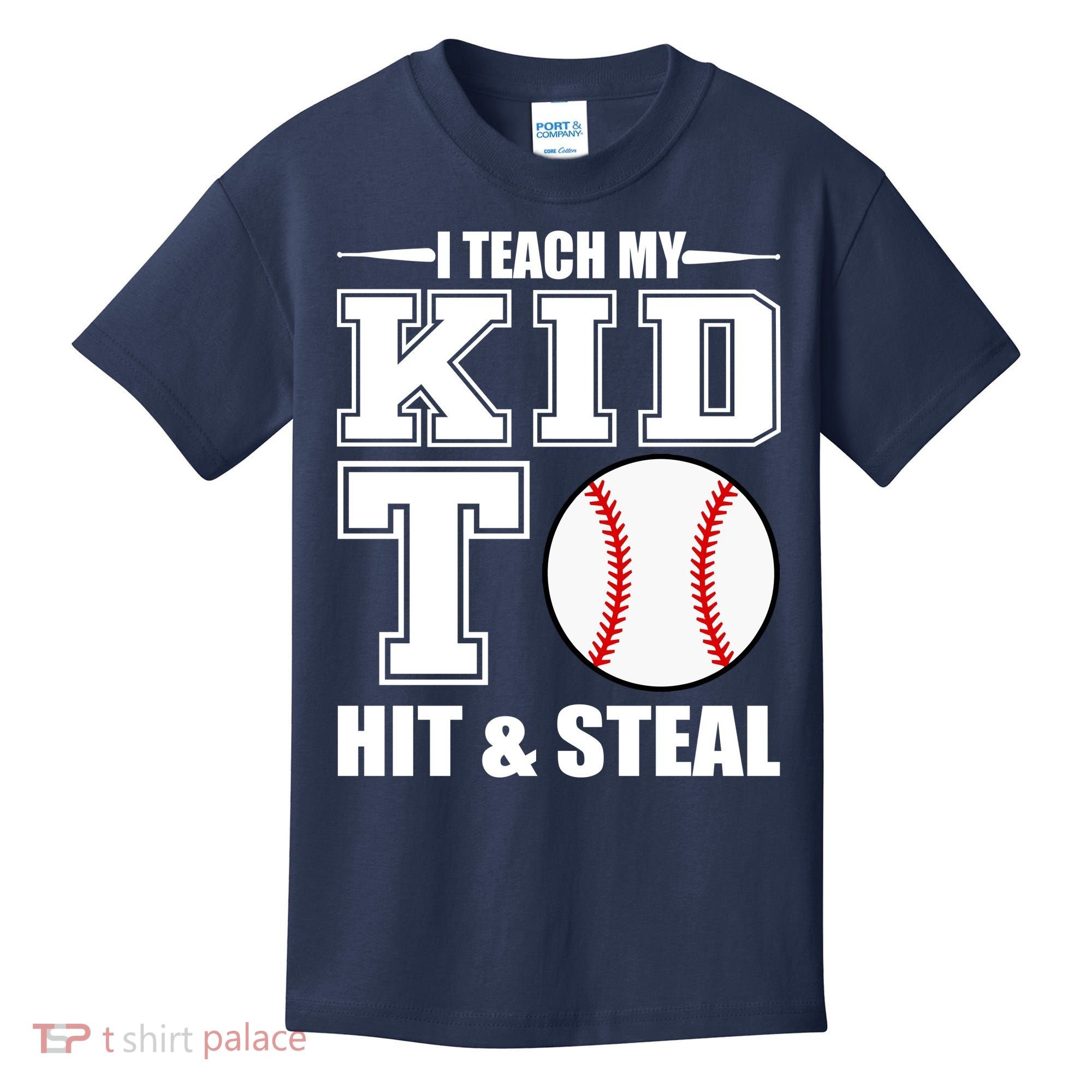 I Teach My Kid To Hit & Steal Baseball Kids T-Shirt