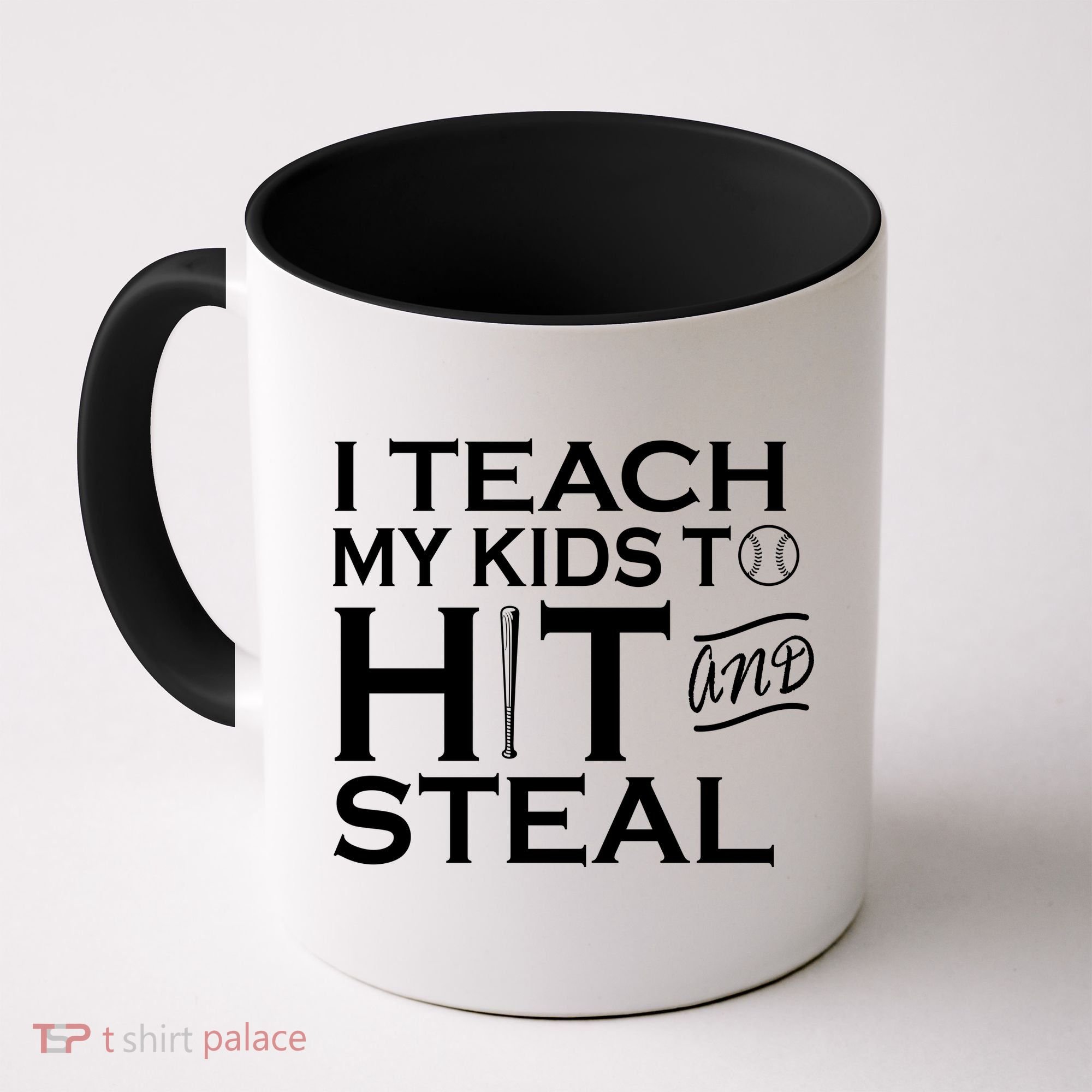 I Teach My Kids To Hit And Steal Coffee Mug