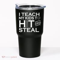 I Teach My Kids To Hit And Steal Tumbler thumb 0