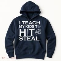 I Teach My Kids To Hit And Steal Hoodie thumb 0