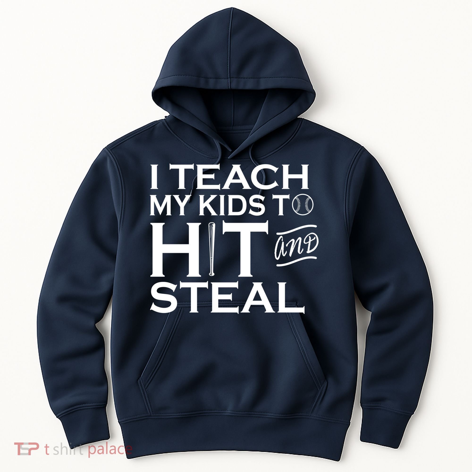 I Teach My Kids To Hit And Steal Hoodie