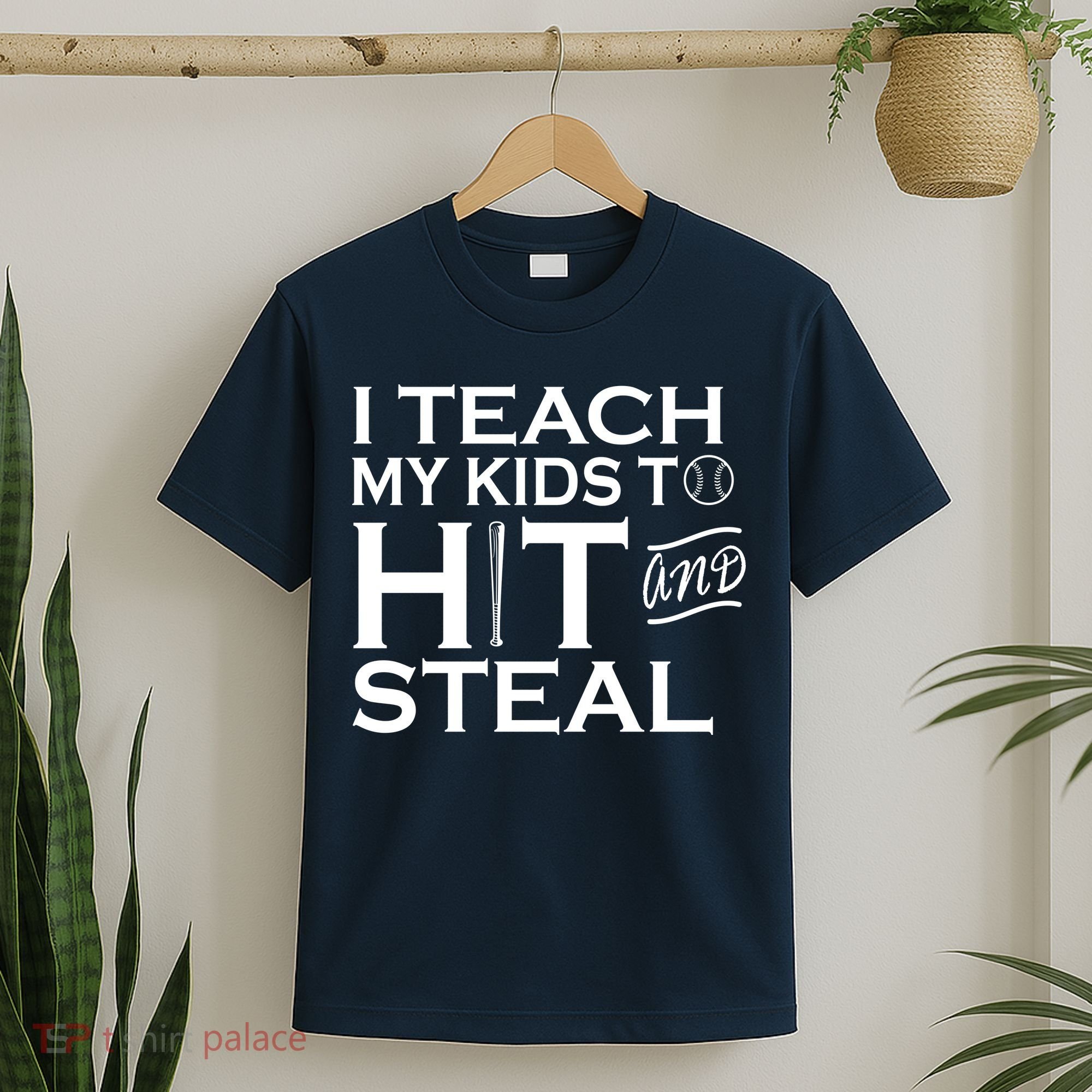I Teach My Kids To Hit And Steal T-Shirt