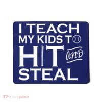 I Teach My Kids To Hit And Steal Mousepad thumb 0