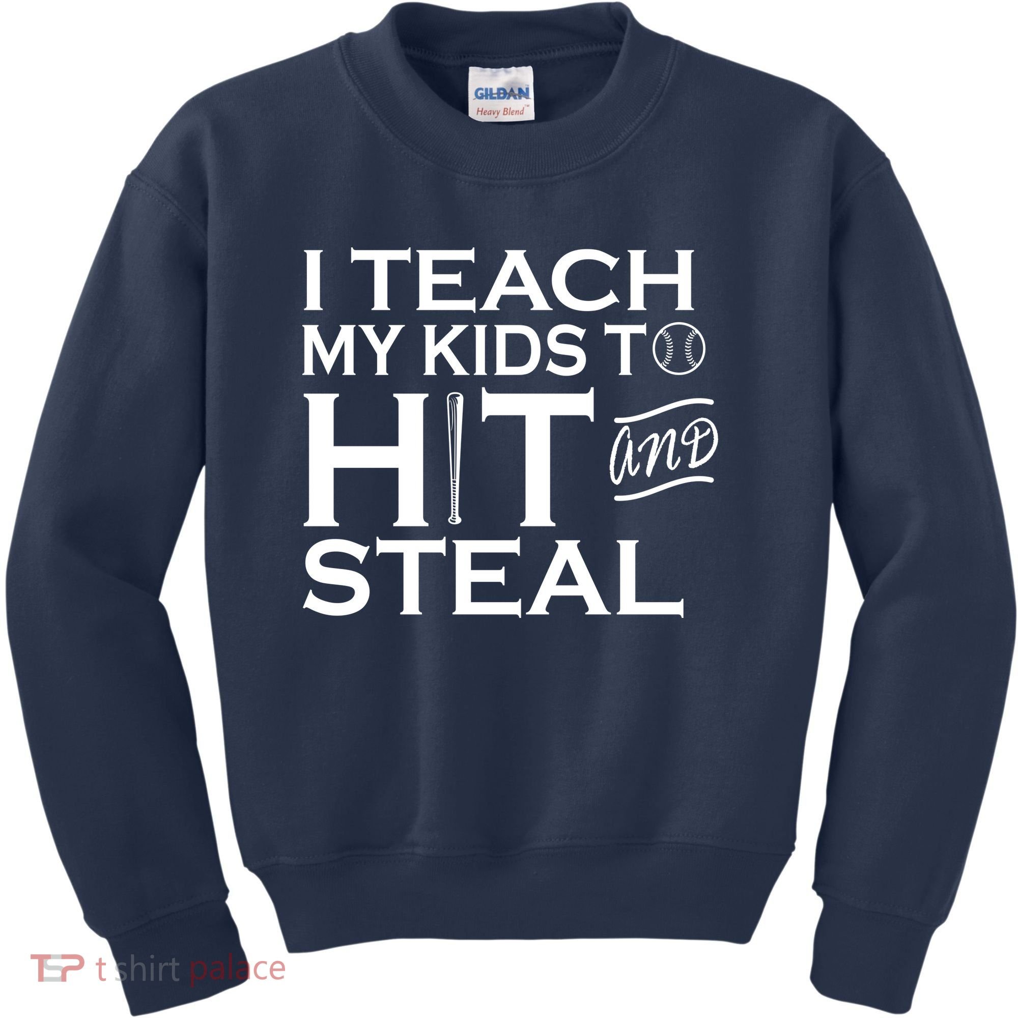 I Teach My Kids To Hit And Steal Kids Sweatshirt