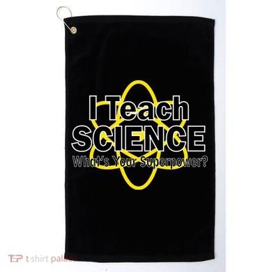 I Teach Science What's Your Superpower? Golf Towel