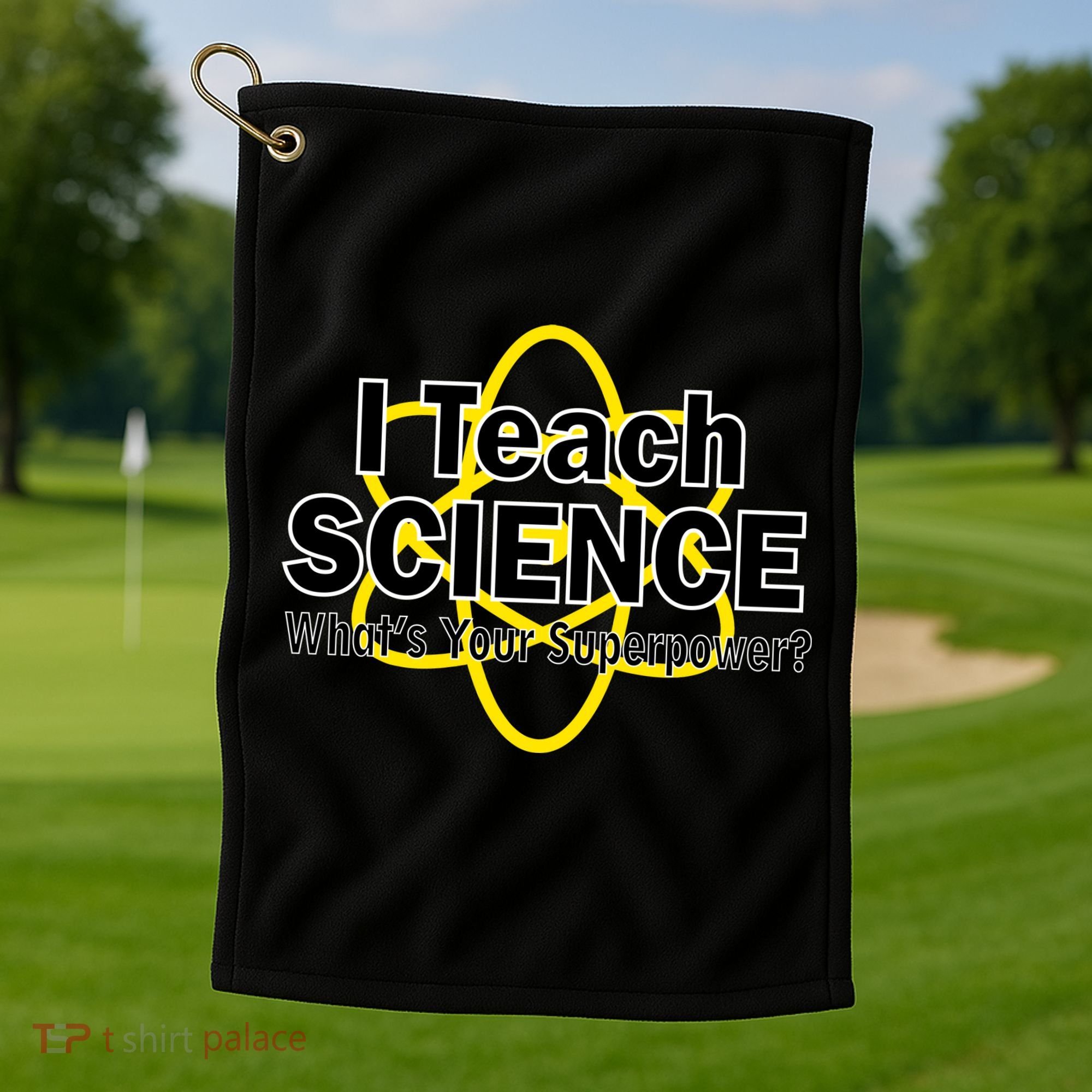 I Teach Science What's Your Superpower? Golf Towel