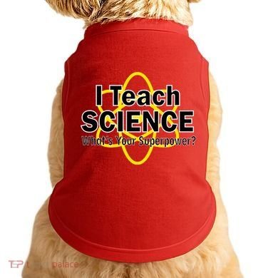 I Teach Science What's Your Superpower? Doggie Tank
