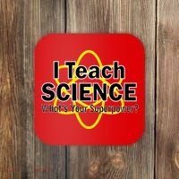 I Teach Science What's Your Superpower? Coaster thumb 0
