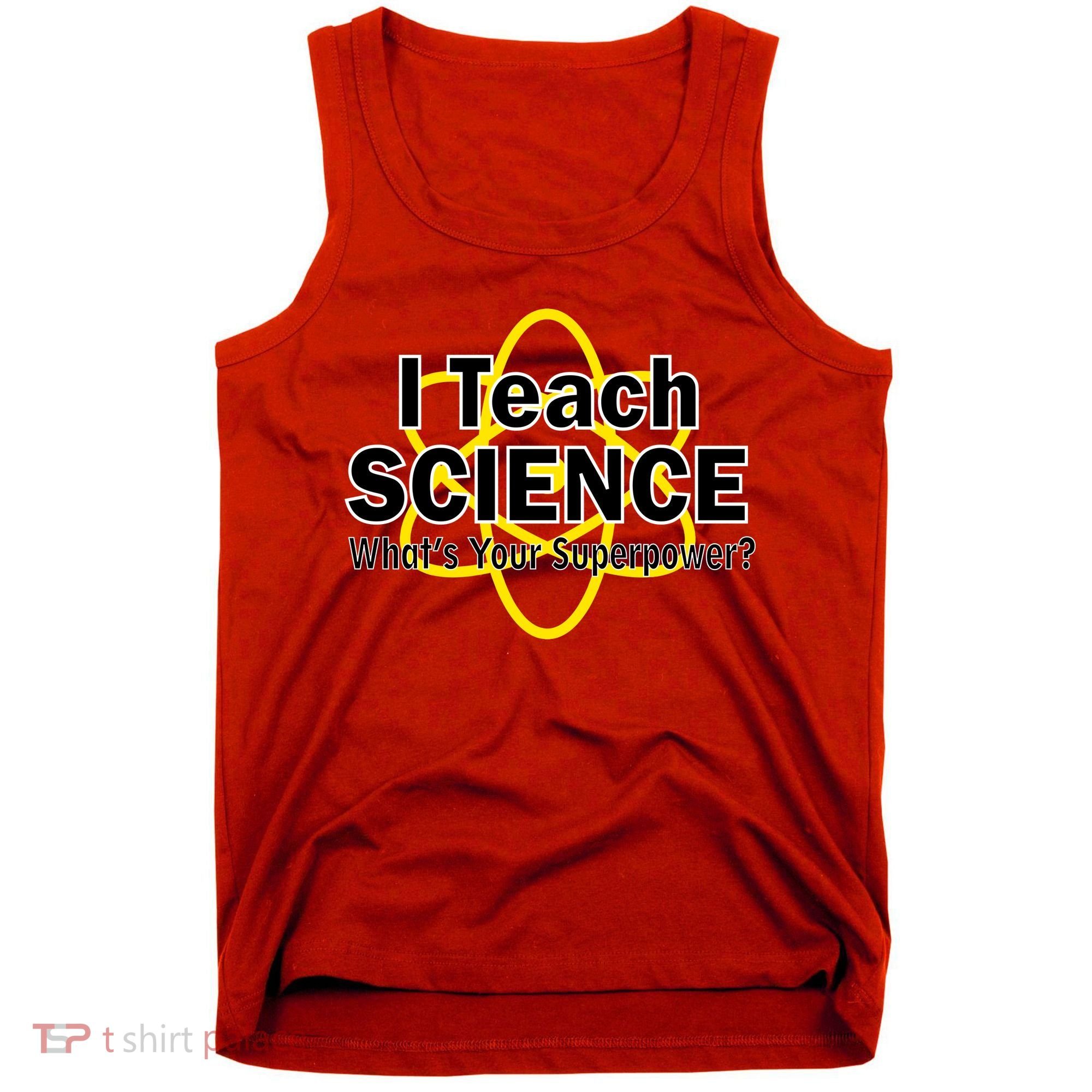 I Teach Science What's Your Superpower? Tank Top
