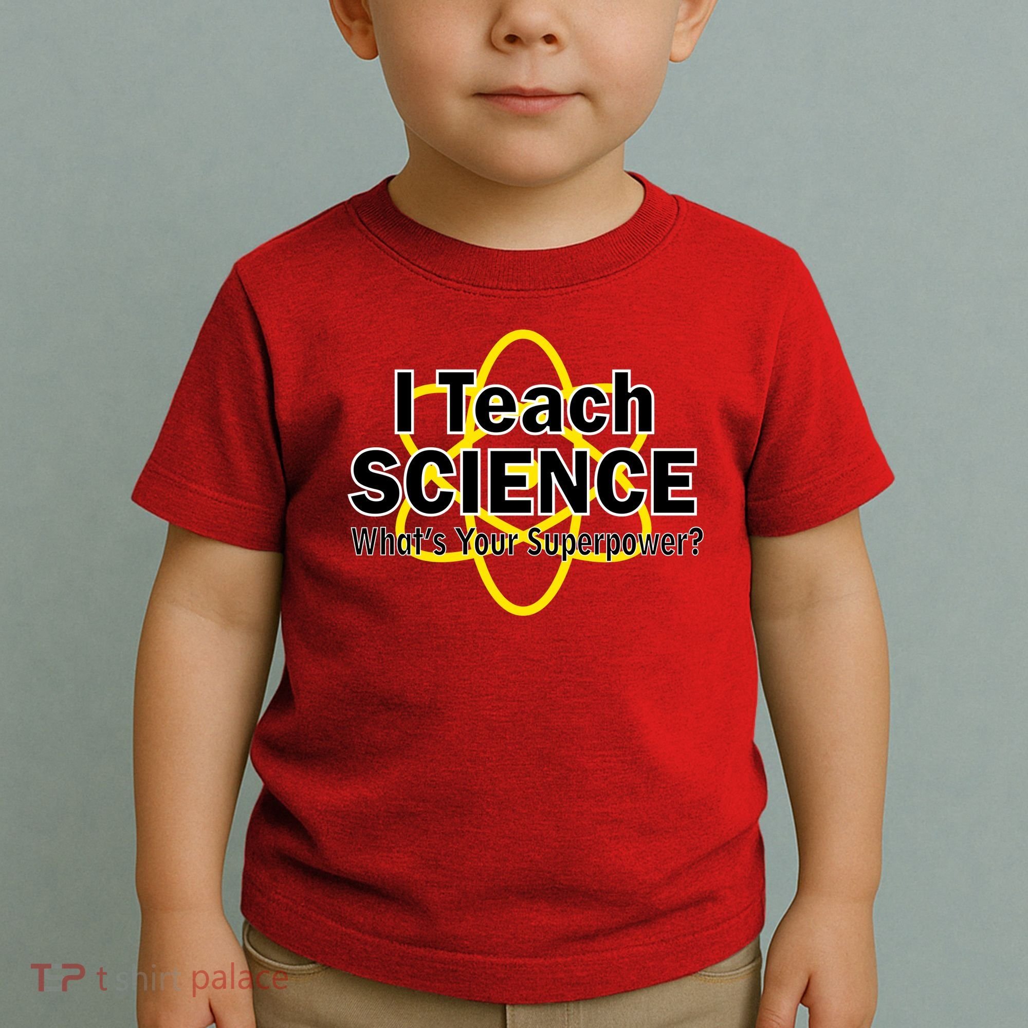 I Teach Science What's Your Superpower? Toddler T-Shirt