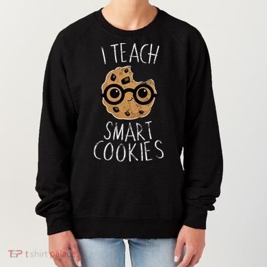 I Teach Smart Cookies Women's Sweatshirt