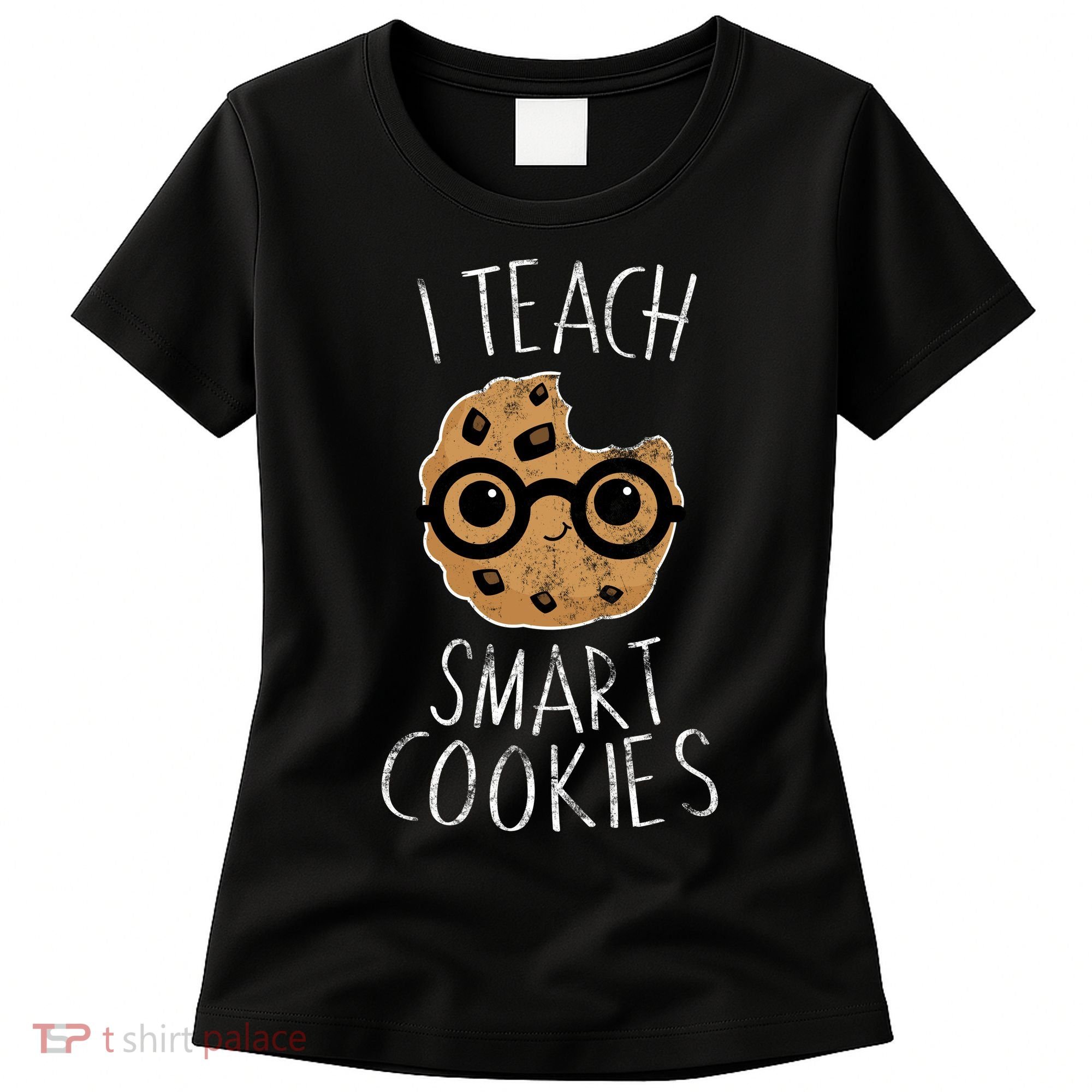 I Teach Smart Cookies Women's T-Shirt