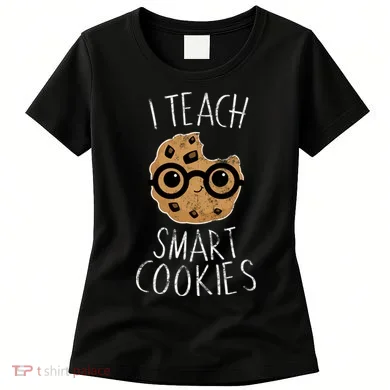 I Teach Smart Cookies Women's T-Shirt