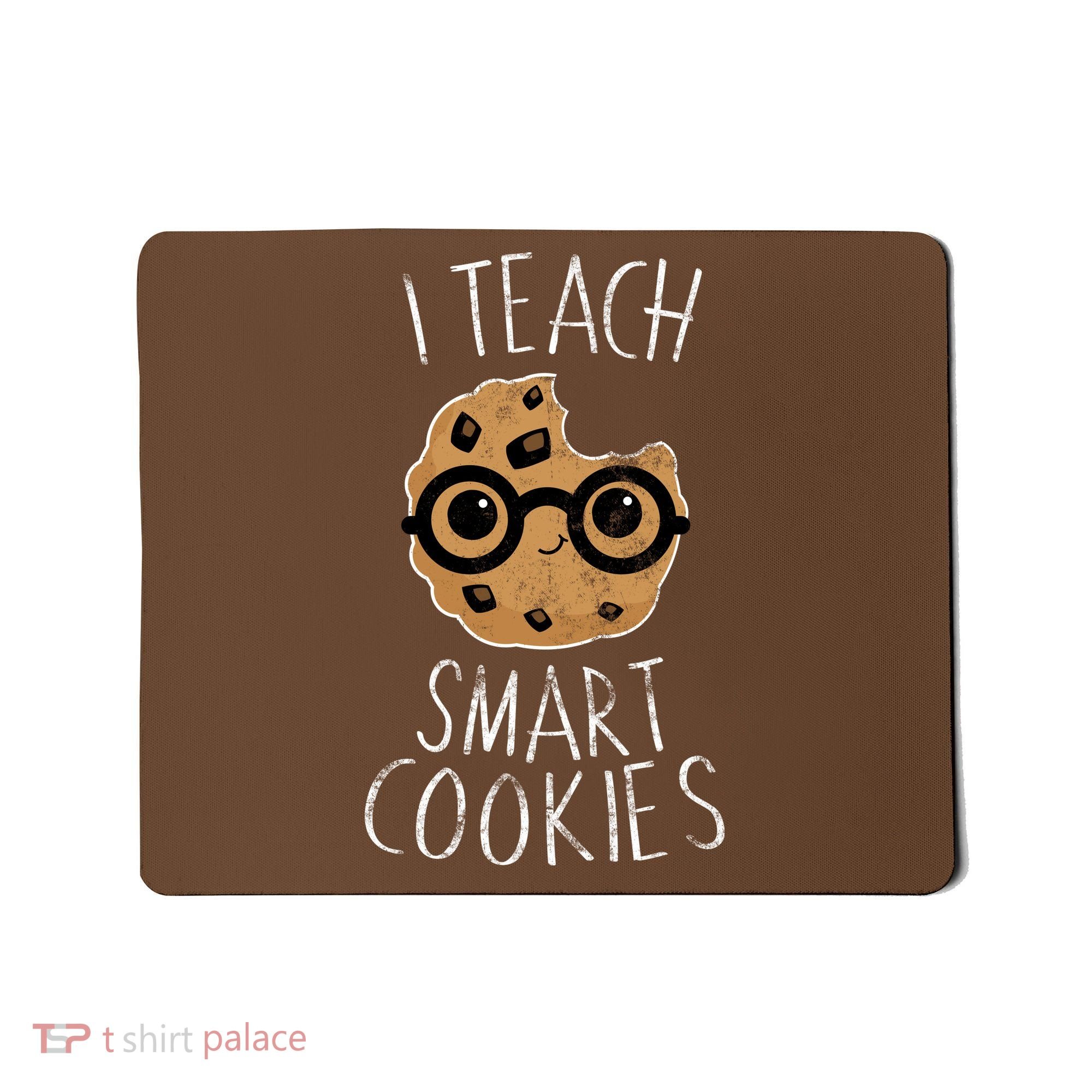 I Teach Smart Cookies Mousepad