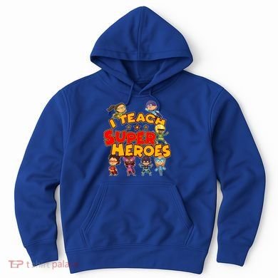 I Teach Superheroes Hoodie