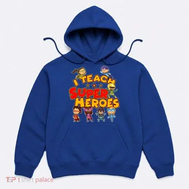 I Teach Superheroes Hoodie