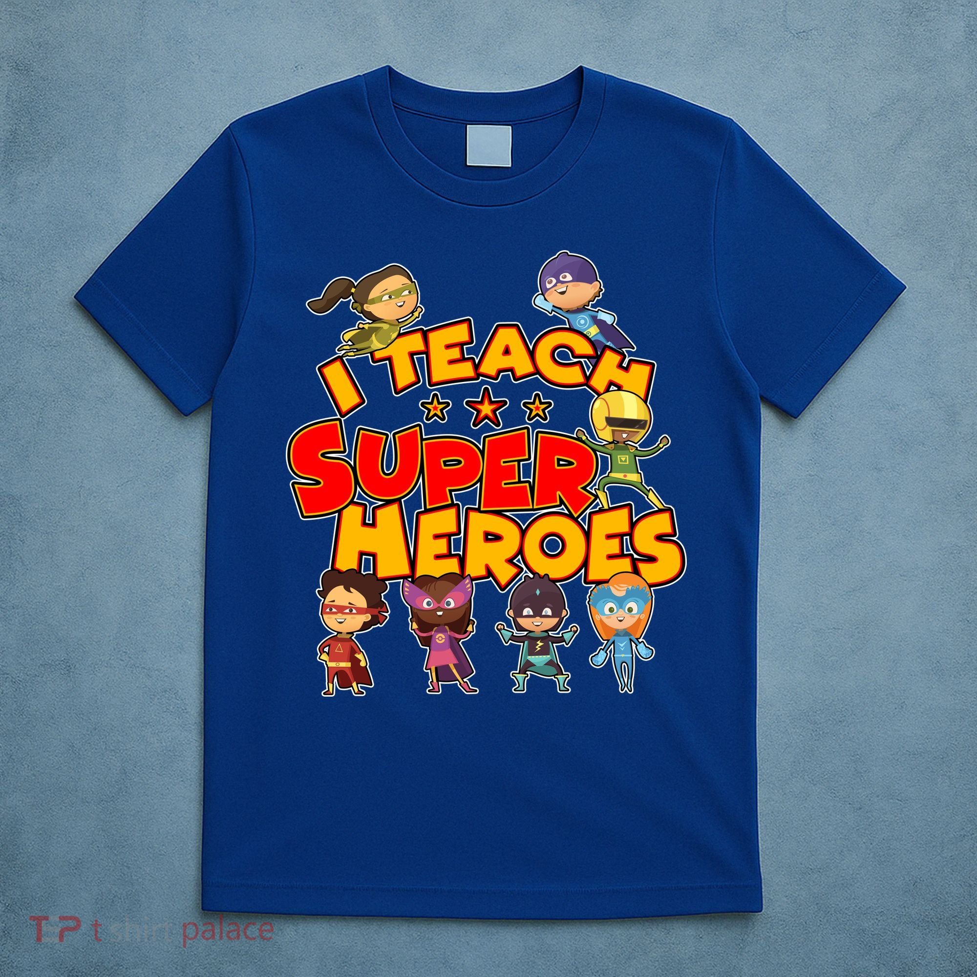 I Teach Superheroes T-Shirt