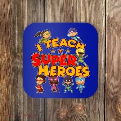 I Teach Superheroes Coaster