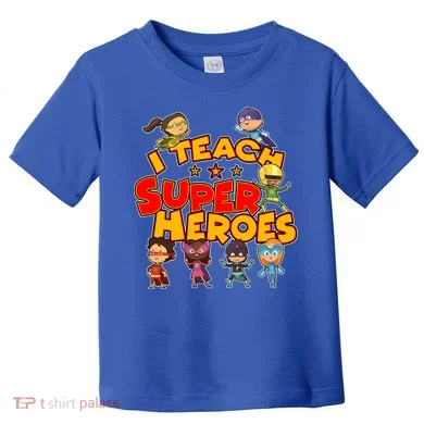 I Teach Superheroes Toddler T-Shirt
