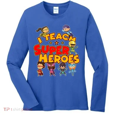 I Teach Superheroes Women's Long Sleeve Shirt