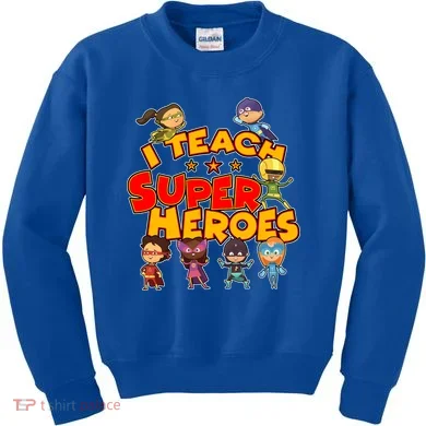 I Teach Superheroes Kids Sweatshirt