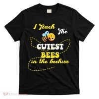 I Teach The Cutest Bees In The Hive T-Shirt thumb 0
