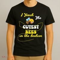 I Teach The Cutest Bees In The Hive T-Shirt thumb 3