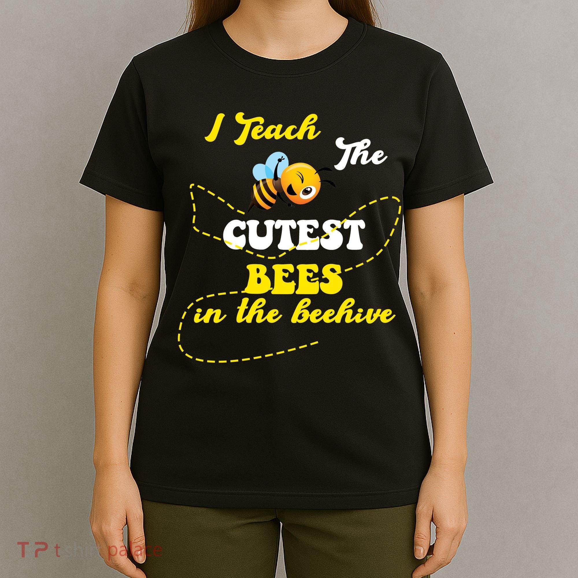 I Teach The Cutest Bees In The Hive T-Shirt