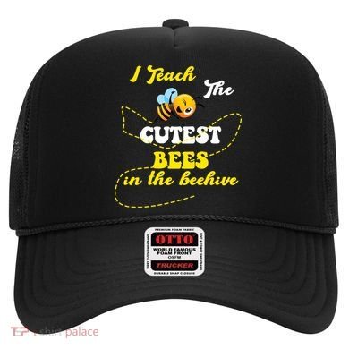 I Teach The Cutest Bees In The Hive Hat