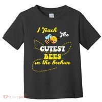 I Teach The Cutest Bees In The Hive Toddler T-Shirt thumb 0