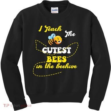 I Teach The Cutest Bees In The Hive Kids Sweatshirt