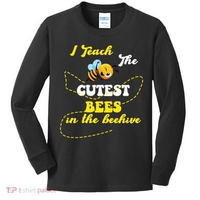 I Teach The Cutest Bees In The Hive Kids Long Sleeve Shirt