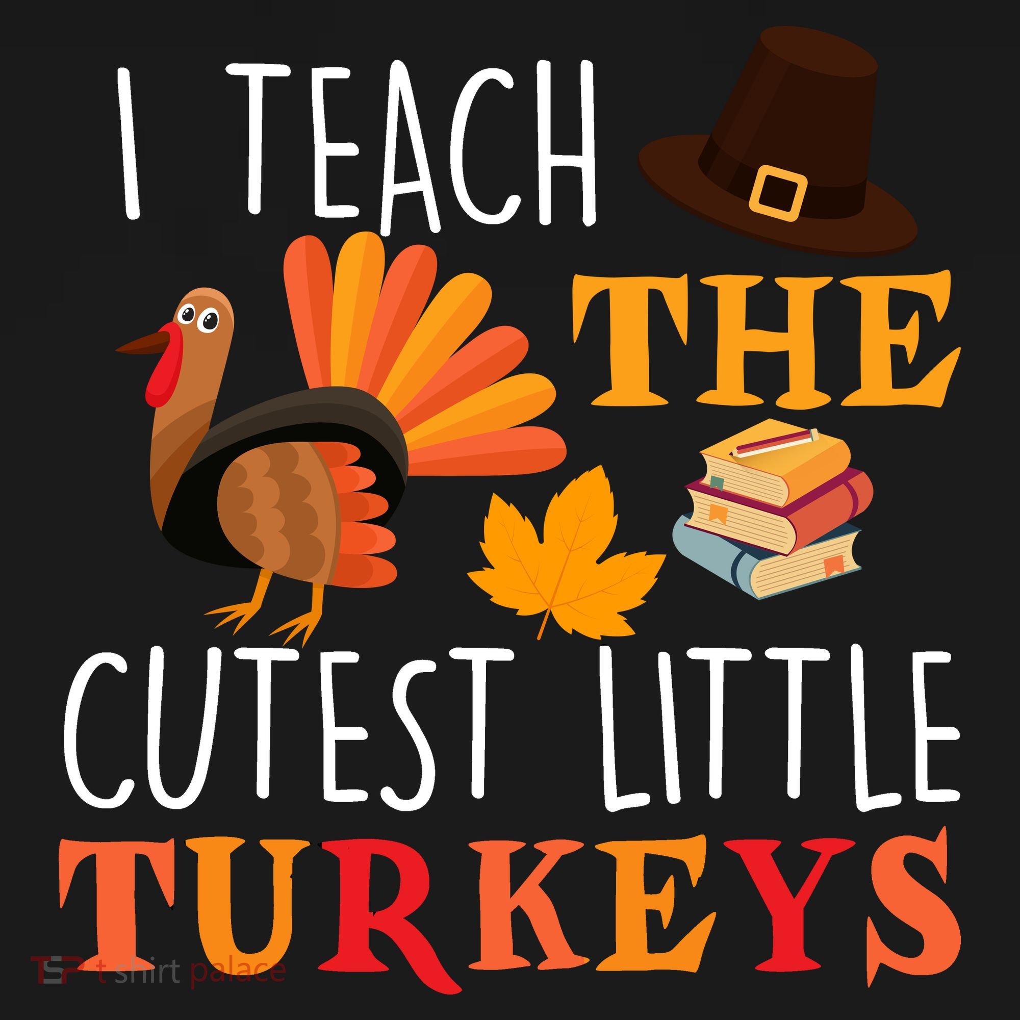 I Teach The Cutest Little Turkeys Hoodie