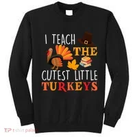 I Teach The Cutest Little Turkeys Sweatshirt thumb 0