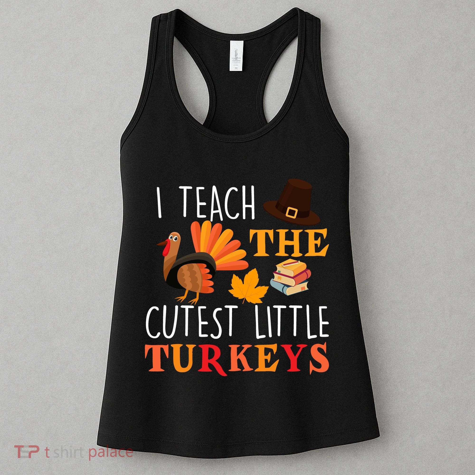 I Teach The Cutest Little Turkeys Women's Tank Top