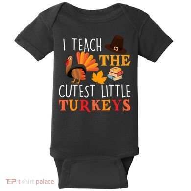 I Teach The Cutest Little Turkeys Baby Bodysuit
