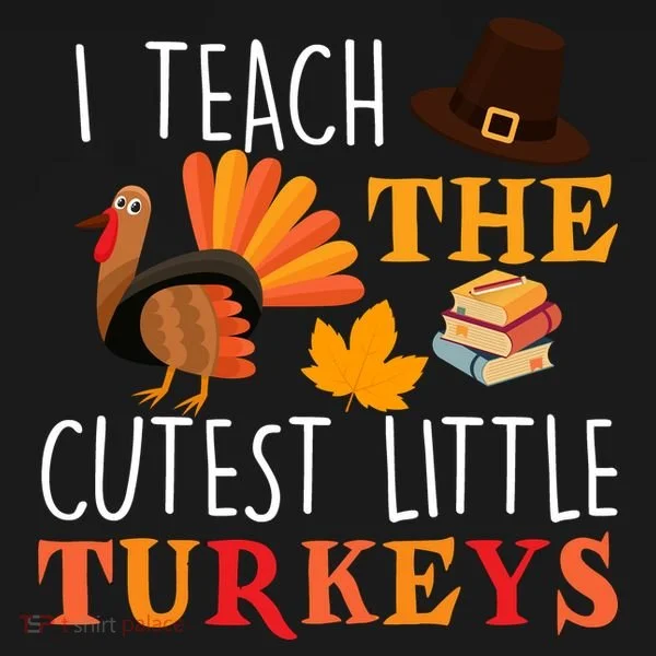 I Teach The Cutest Little Turkeys Tank Top
