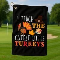 I Teach The Cutest Little Turkeys Golf Towel thumb 1