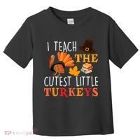 I Teach The Cutest Little Turkeys Toddler T-Shirt thumb 0